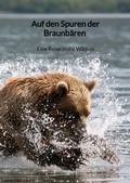 Cover: Auf den Spuren der Braunb&auml;ren - Eine Reise in die Wildnis - Jaltas Books