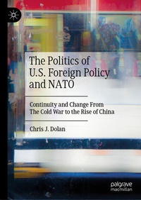Enlarge image Cover: The Politics of U.S. Foreign Policy and NATO - Palgrave Macmillan