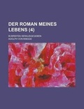 Cover: Der Roman Meines Lebens; In Briefen Herausgegeben (4) - Rarebooksclub.com