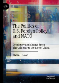 Enlarge image Cover: The Politics of U.S. Foreign Policy and NATO - Palgrave Macmillan