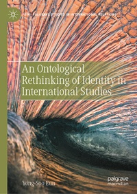 Enlarge image Cover: An Ontological Rethinking of Identity in International Studies - Palgrave Macmillan