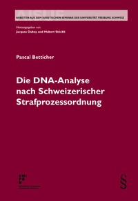 Abbildung von: Die DNA-Analyse nach Schweizerischer Strafprozessordnung - Schulthess Juristische Medien