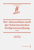 Abbildung von: Der Aktenschluss nach der Schweizerischen Zivilprozessordnung - Schulthess Juristische Medien