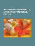 Cover: Biographie Universelle, Ancienne Et Moderne, Etc (15 ) - Rarebooksclub.com