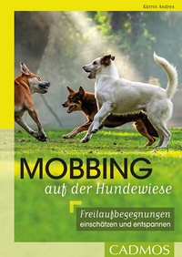 Abbildung von: Mobbing auf der Hundwiese - Cadmos Verlag
