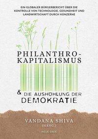 Enlarge image Cover: Philanthrokapitalismus und die Aushöhlung der Demokratie - Neue Erde