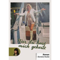 Abbildung von: Nur du hast mich geheilt - Verlag Angelika Gontadse