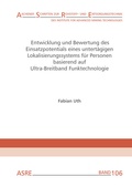 Cover: Entwicklung und Bewertung des Einsatzpotentials eines untert&auml;gigen Lokalisierungssystems f&uuml;r Personen basierend auf Ultra-Breitband Funktechnologie - Zillekens, Ralf
