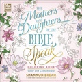 Cover: The Mothers and Daughters of the Bible Speak Coloring Book - Broadside Books