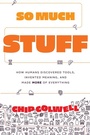 Cover: So Much Stuff - University of Chicago Press