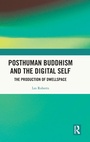 Cover: Posthuman Buddhism and the Digital Self - Routledge