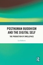 Cover: Posthuman Buddhism and the Digital Self - Routledge