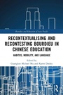 Cover: Recontextualising and Recontesting Bourdieu in Chinese Education - Routledge