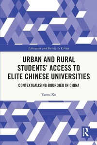 Enlarge image Cover: Urban and Rural Students' Access to Elite Chinese Universities - Routledge