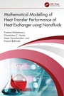 Cover: Mathematical Modelling of Heat Transfer Performance of Heat Exchanger using Nanofluids - CRC Press