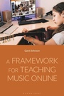 Cover: A Framework for Teaching Music Online - Bloomsbury Academic