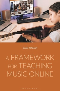 Enlarge image Cover: A Framework for Teaching Music Online - Bloomsbury Academic
