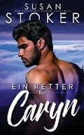 Cover: Ein Retter fuer Caryn - Stoker Aces Production