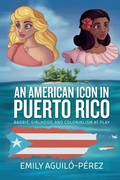 Cover: An American Icon in Puerto Rico - Berghahn Books