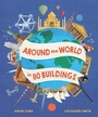 Cover: Around the World in 80 Buildings - Welbeck Children's Books