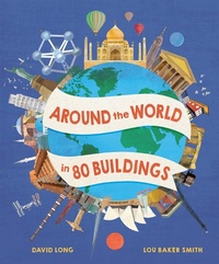 Enlarge image Cover: Around the World in 80 Buildings - Welbeck Children's Books