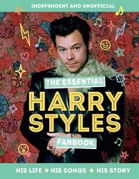 Abbildung von: The Essential Harry Styles Fanbook - Welbeck Children's Books
