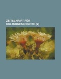 Cover: Zeitschrift Fur Kulturgeschichte (2 ) - Rarebooksclub.com