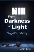 Cover: From Darkness to Light: Nigel's Story - Kingdom Publishers