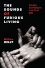 Cover: The Sounds of Furious Living - Rutgers University Press