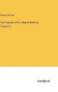Enlarge image Cover: The Progress of Doctrine in the New Testament - Anatiposi Verlag