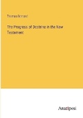Cover: The Progress of Doctrine in the New Testament - Anatiposi Verlag