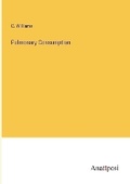 Cover: Pulmonary Consumption - Anatiposi Verlag