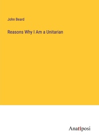 Enlarge image Cover: Reasons Why I Am a Unitarian - Anatiposi Verlag