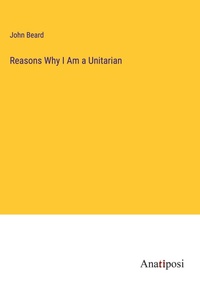 Enlarge image Cover: Reasons Why I Am a Unitarian - Anatiposi Verlag