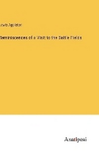 Enlarge image Cover: Reminiscences of a Visit to the Battle Fields - Anatiposi Verlag