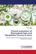 Cover: Clinical evaluation of Dhanyakadi lepa and Manjishtha Churna in Acne - LAP Lambert Academic Publishing