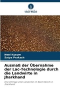 Cover: Ausmass der UEbernahme der Lac-Technologie durch die Landwirte in Jharkhand - Verlag Unser Wissen