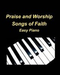 Cover: Praise and Worship Songs of Faith Easy Piano - Blurb