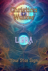 Enlarge image Cover: Your Star Sign - Libra - Christaina Walker - Bookopedia