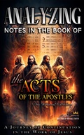 Abbildung von: Analyzing Notes in the Book of the Acts of the Apostles: A Journey of Continuation in the Work of Jesus (Notes in the New Testament, #5) - Seminit Publications
