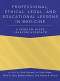 Cover: Professional, Ethical, Legal, and Educational Lessons in Medicine - Oxford University Press Inc