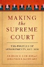 Cover: Making the Supreme Court - Oxford University Press Inc