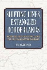 Enlarge image Cover: Shifting Lines, Entangled Borderlands - Indiana University Press