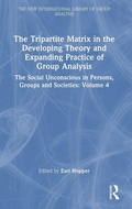 Cover: The Tripartite Matrix in the Developing Theory and Expanding Practice of Group Analysis - Routledge