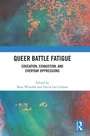 Cover: Queer Battle Fatigue - Routledge