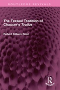 Cover: The Textual Tradition of Chaucer's Troilus - Routledge