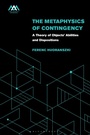 Cover: The Metaphysics of Contingency - Bloomsbury Academic