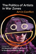 Cover: The Politics of Artists in War Zones - Bloomsbury Visual Arts