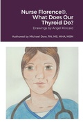 Cover: Nurse Florence(R), What Does Our Thyroid Do? - Lulu.com