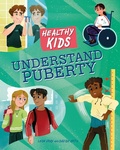 Cover: Healthy Kids: Understand Puberty - Franklin Watts Ltd